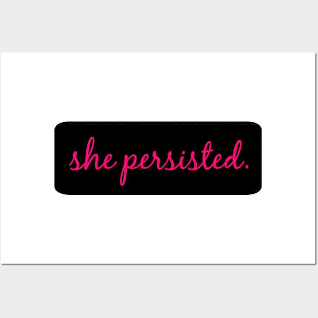 She Persisted Wall Art by nyah14